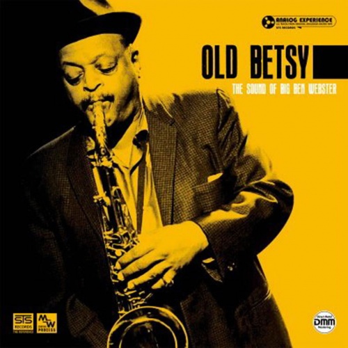 Old Betsy, the sound of Big Ben Webster